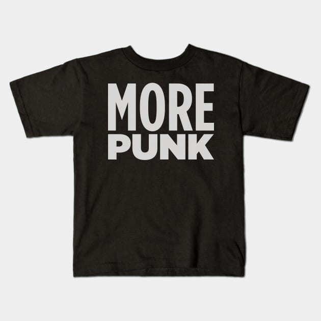 MORE PUNK! Kids T-Shirt by Eugene and Jonnie Tee's